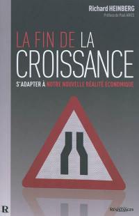 La fin de la croissance : s'adapter à notre nouvelle réalité économique