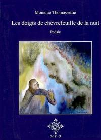 Les doigts de chèvrefeuille de la nuit ou L'immortel élan : poèmes. Rêves : dialogue