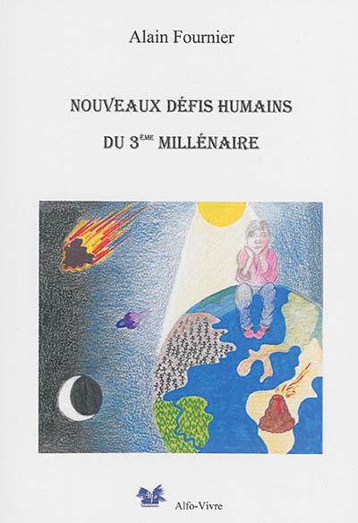 Nouveaux défis humains du 3ème millénaire & évolution de la conscience