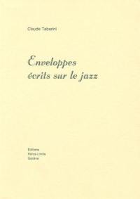 Enveloppes : écrits sur le jazz