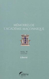 Mémoires de l'Académie maçonnique. Vol. 9. Liberté