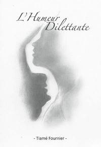 L'humeur dilettante