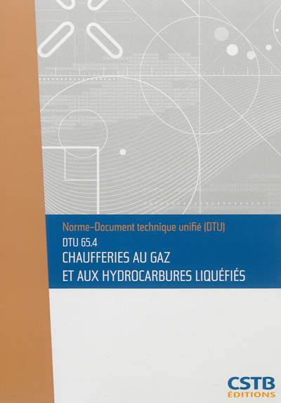 Chaufferies au gaz et aux hydrocarbures liquéfiés : DTU 65.4