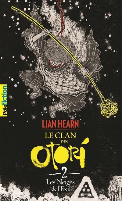 Le clan des Otori. Vol. 2. Les neiges de l'exil