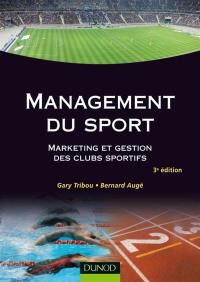 Management du sport : marketing et gestion des clubs sportifs