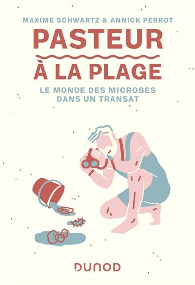 Pasteur à la plage : le monde des microbes dans un transat