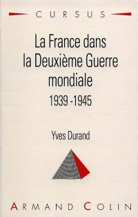 La France dans la Seconde Guerre mondiale : 1939-1945