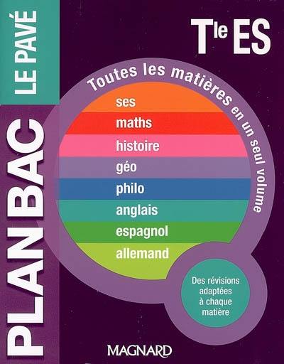 SES, maths, histoire, géo, philo, anglais, espagnol, allemand terminale ES : le pavé