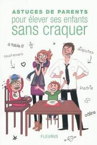 Astuces de parents pour élever ses enfants sans craquer