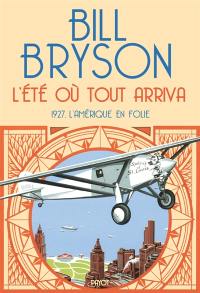 L'été où tout arriva : 1927, l'Amérique en folie