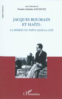 Jacques Roumain et Haïti : la mission du poète dans la cité