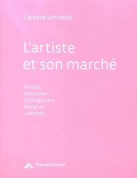 L'artiste et son marché : artiste, plasticien, photographe, designer, vidéaste...