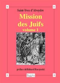 Mission des Juifs. Vol. 1