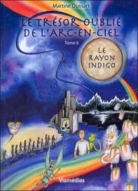 Le trésor oublié de l'arc-en-ciel. Vol. 6. Le rayon indigo