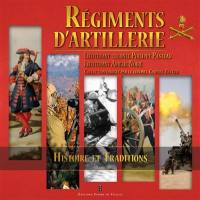 Régiments d'artillerie : histoire et traditions