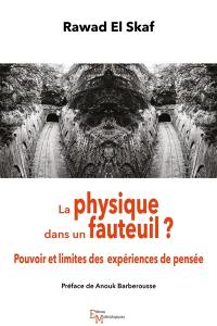 La physique dans un fauteuil ? : pouvoir et limites des expériences de pensée