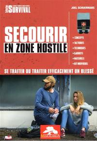 Secourir en zone hostile : se traiter ou traiter efficacement un blessé