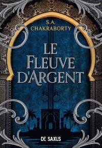 La trilogie Daevabad. Le fleuve d'argent