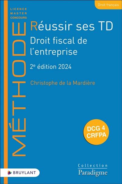 Réussir ses TD. Droit fiscal de l'entreprise : 2024 : DCG4, CRFPA