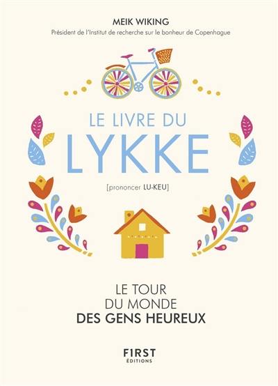 Le livre du Lykke : le tour du monde des gens heureux