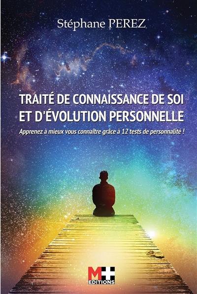 Traité de connaissance de soi et d'évolution personnelle : que faire de soi ?