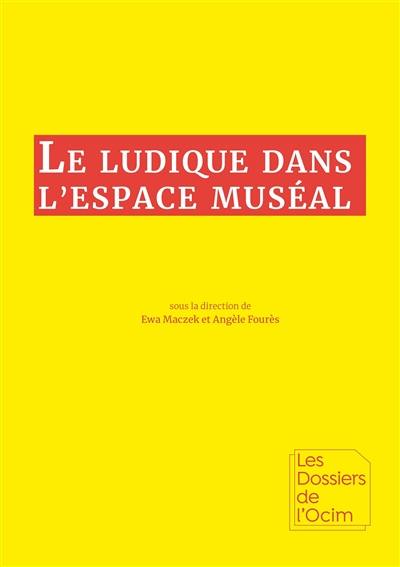 Le ludique dans l’espace muséal