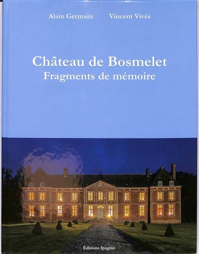 Château de Bosmelet : fragments de mémoire