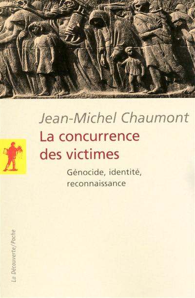 La concurrence des victimes : génocide, identité, reconnaissance