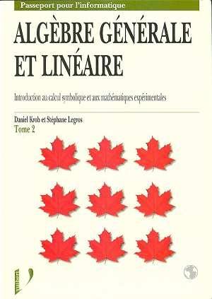 Algèbre générale et linéaire. Vol. 2. Introduction au calcul symbolique et aux mathématiques expérimentées