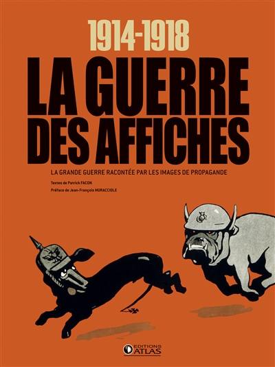 1914-1918, la guerre des affiches : la Grande Guerre racontée par les images de propagande