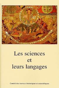 Les sciences et leurs langages : actes des 119e et 120e Congrès nationaux des sociétés historiques et scientifiques, section sciences, Amiens 1994, Aix-en-Provence 1995 ; XVIIe colloque, Amiens 1994, Aix-en Provence 1995