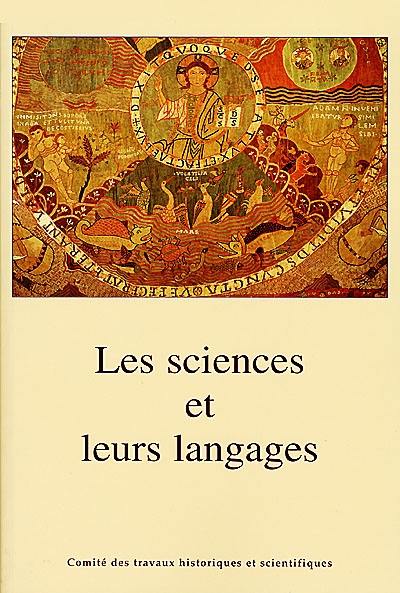 Les sciences et leurs langages : actes des 119e et 120e Congrès nationaux des sociétés historiques et scientifiques, section sciences, Amiens 1994, Aix-en-Provence 1995 ; XVIIe colloque, Amiens 1994, Aix-en Provence 1995