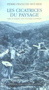 Les cicatrices du paysage : après la tempête, essai d'écologie politique