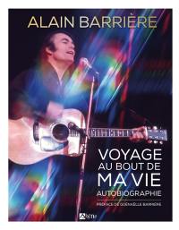 Voyage au bout de ma vie : autobiographie