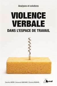 Violence verbale dans l'espace de travail : analyses et solutions