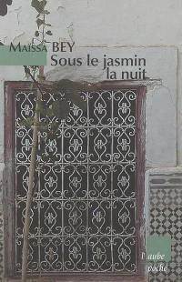 Sous le jasmin la nuit