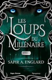 Les loups du millénaire. Vol. 6