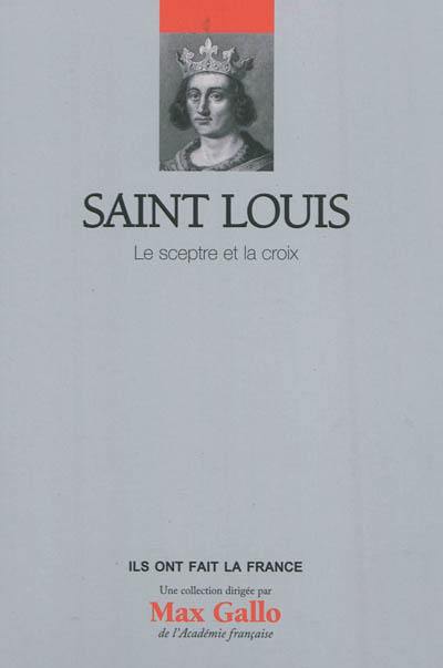 Saint Louis : le sceptre et la croix