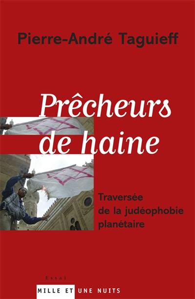 Prêcheurs de haine : traversée de la judéophobie planétaire