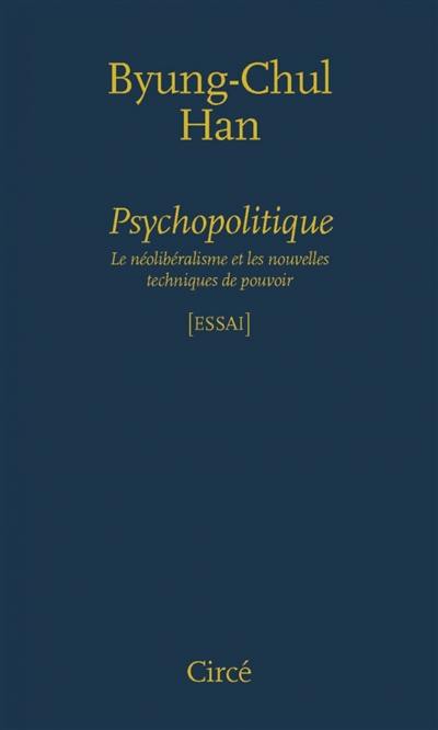 Psychopolitique : le néolibéralisme et les nouvelles techniques de pouvoir