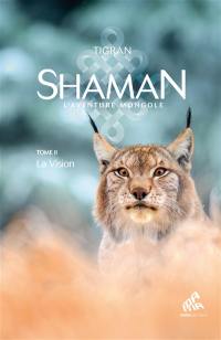 Shaman : la trilogie. Vol. 2. La vision