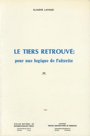 Le Tiers retrouvé : pour une logique de l'altérité