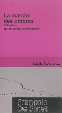 La marche des ombres : réflexions sur les enjeux de la migration