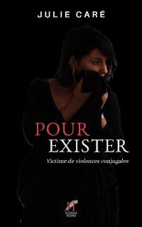 Pour exister : victime de violences conjugales