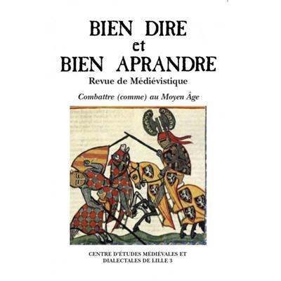 Bien dire et bien aprandre, n° 33. Combattre (comme) au Moyen Age