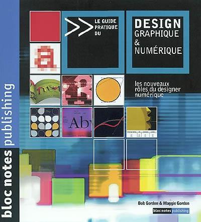 Le guide pratique du design graphique et numérique