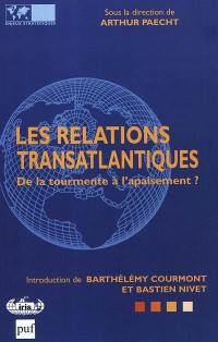 Les relations transatlantiques : de la tourmente à l'apaisement ?