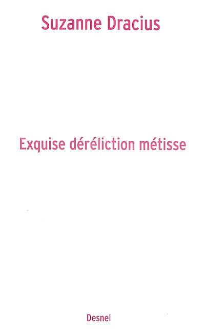 Exquise déréliction métisse