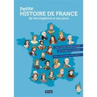 Petite histoire de France : de Vercingétorix à nos jours