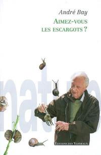 Aimez-vous les escargots ?